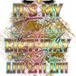 "Lit! Lit! Lit!" Birthday T-Shirt (Explicit Language)