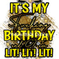 "Lit! Lit! Lit!" Birthday T-Shirt (Explicit Language)